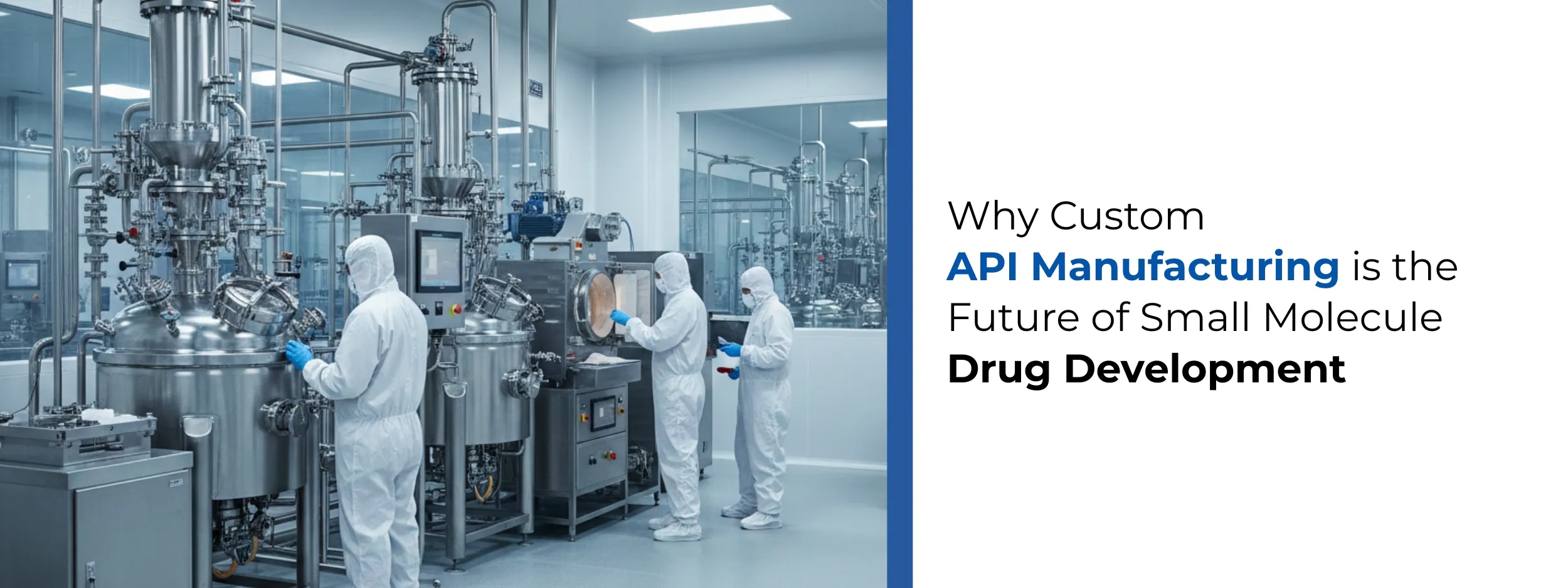 Why Custom API Manufacturing Is the Future of Small Molecule Drug Development